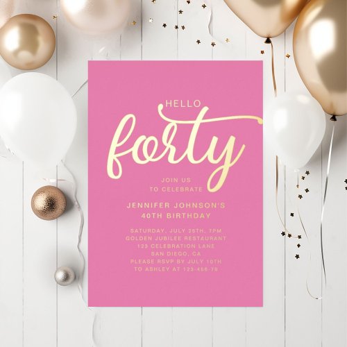 Pink Hello Forty 40th Birthday Gold Foil Invitation