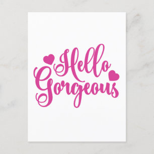 Pink Hello Gorgeous quote Postcard