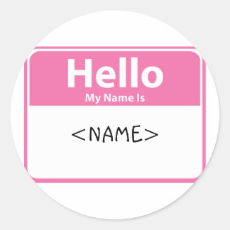 Pink Hello My Name is, <NAME> Classic Round Sticker