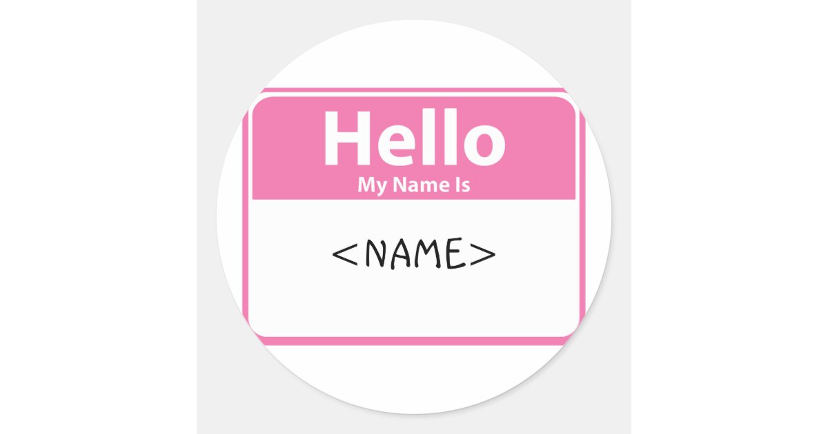 Pink Hello My Name is, Classic Round Sticker | Zazzle