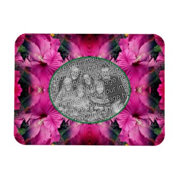 Pink Hibiscus Flower Frame Create Your Own Photo Magnet by SmilinEyesTreasures at Zazzle