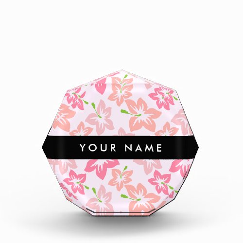 Pink Hibiscus Pink Flowers Your Name Acrylic Award