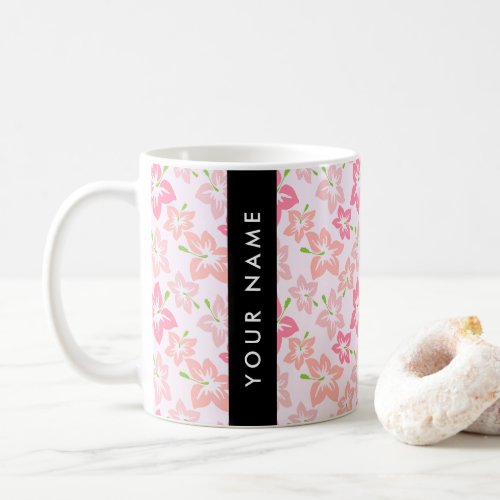 Pink Hibiscus Pink Flowers Your Name Coffee Mug