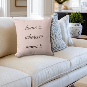 Pink Home is wherever Mom is Heart Christmas Gift Throw Pillow