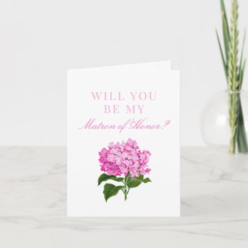 Pink Hydrangea Will You Be My Matron of Honor Card
