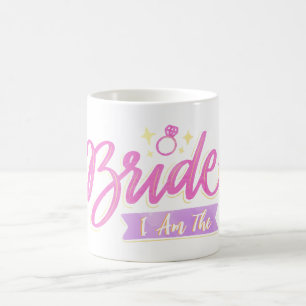 Pink I Am The Bride Bachelorette Groupe party Gift Coffee Mug