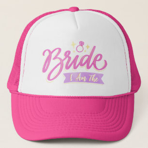 Pink I Am The Bride Bachelorette Groupe party Gift Trucker Hat