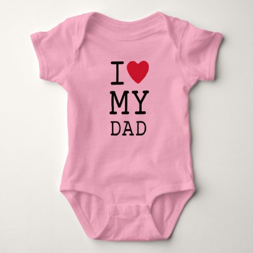 Pink I Love My Dad by Mini Brothers Baby Bodysuit