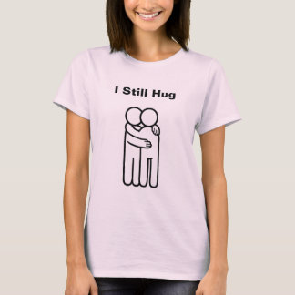Pink "I Still Hug" T-Shirt
