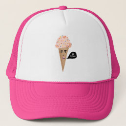 Pink Ice CreamLady Sez BE COOL Trucker Hat