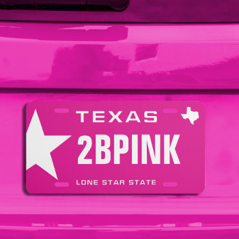 Pink In Texas License Plate by nadil2 at Zazzle