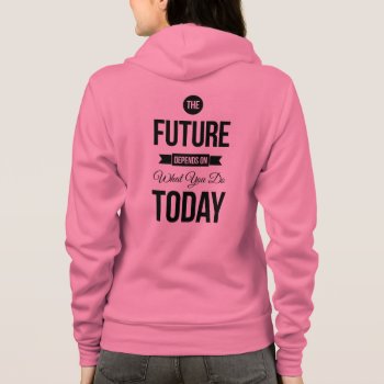 Pink Inspiring Workout Quote The Future Hoodie by ArtOfInspiration at Zazzle