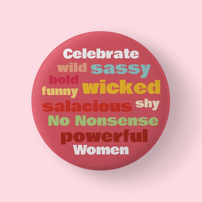 Pink International Women's Day Colourful Text Butt Button (International Women's Day - Celebrate Women, Pink )