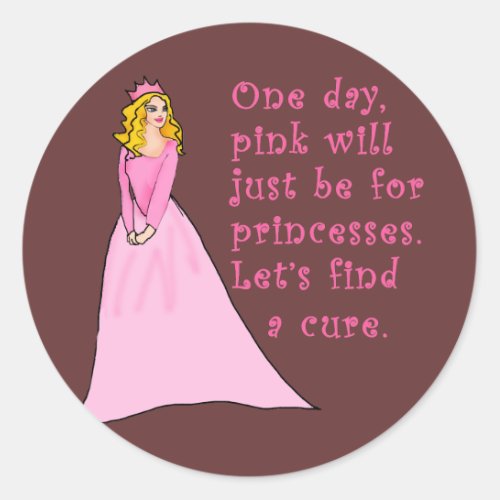 Pink is for Princesses Breast Cancer Products Classic Round Sticker