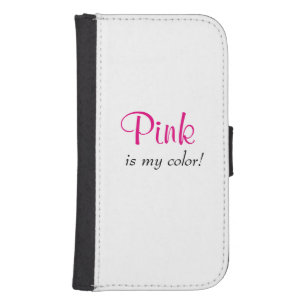 Pink Is My Color Quote Galaxy S4 Wallet Case