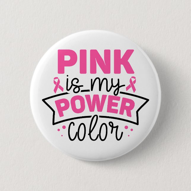 Pink Is My Power Color Breast Cancer Awareness Button (Front)