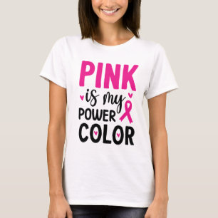 Pink is my power color T-Shirt