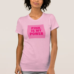 Pink is My Power - Empowering Women’s T-Shirt