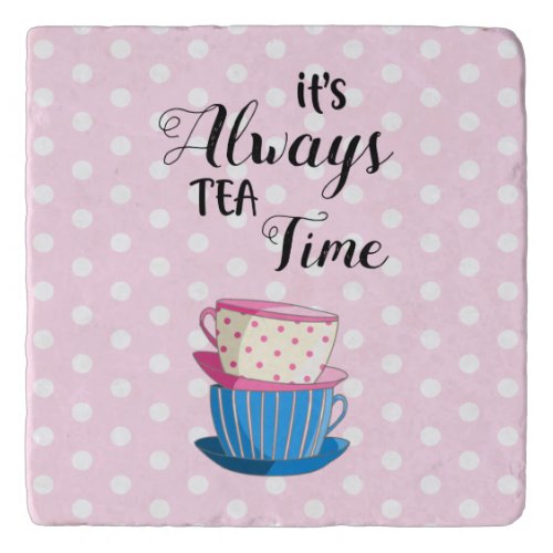 Pink Its Always Tea Time Quote Teacups Cute Party Trivet