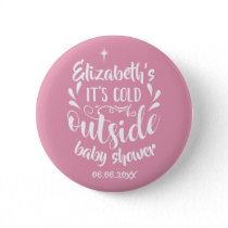 Pink Its Cold Outside Baby Shower/Sprinkle Button