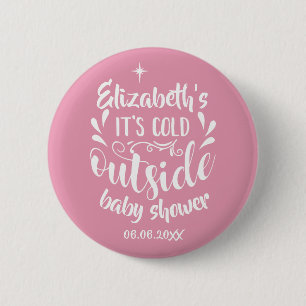 Pink Its Cold Outside Baby Shower/Sprinkle Button