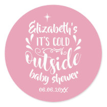 Pink Its Cold Outside Baby Shower/Sprinkle Classic Round Sticker