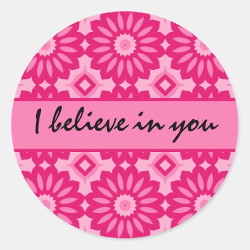 Pink kaleidoscope I believe in you encouragement Classic Round Sticker