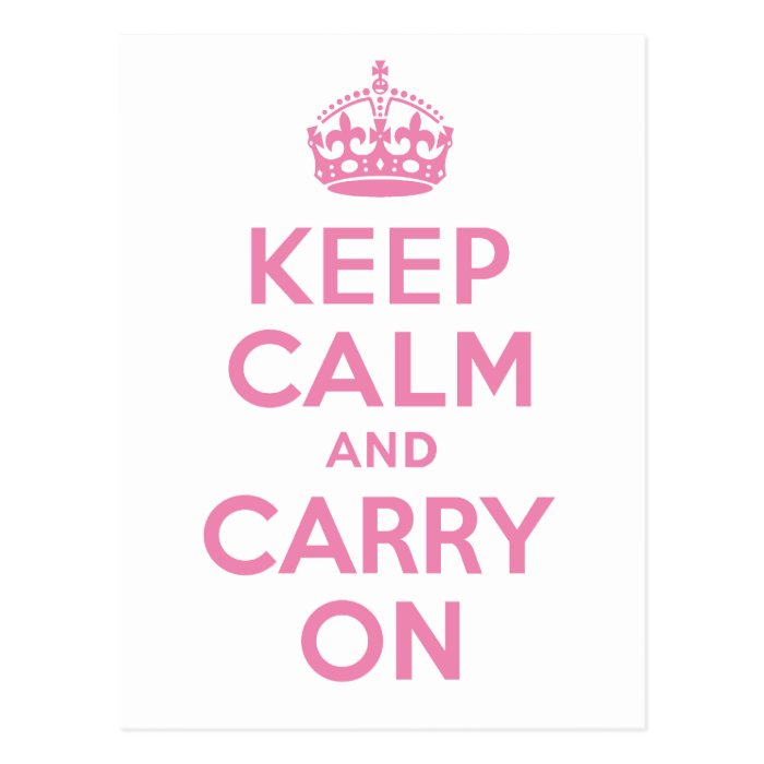 Pink Keep Calm And Carry On Post Card