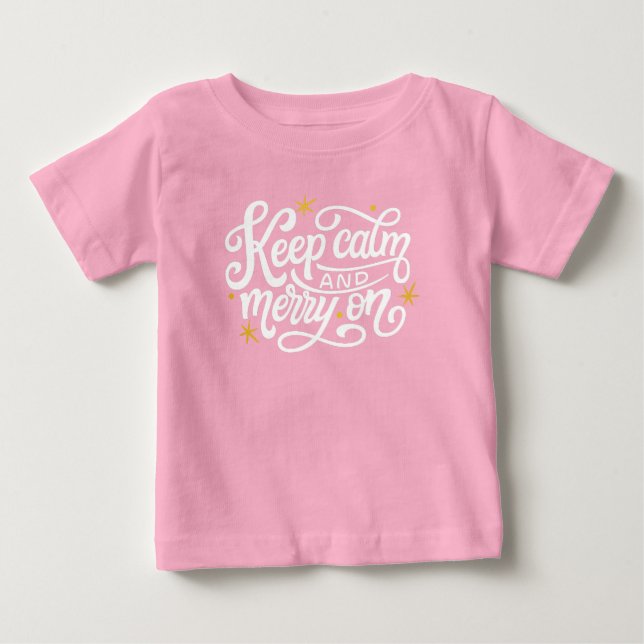 Pink "Keep Calm and Merry On" Baby T-Shirt (Front)
