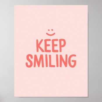 Pink Keep Smiling Inspirational Quote Poster by blueskywhimsy at Zazzle