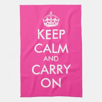 Pink Kitchen Towel | Keep Calm And Carry On by keepcalmmaker at Zazzle
