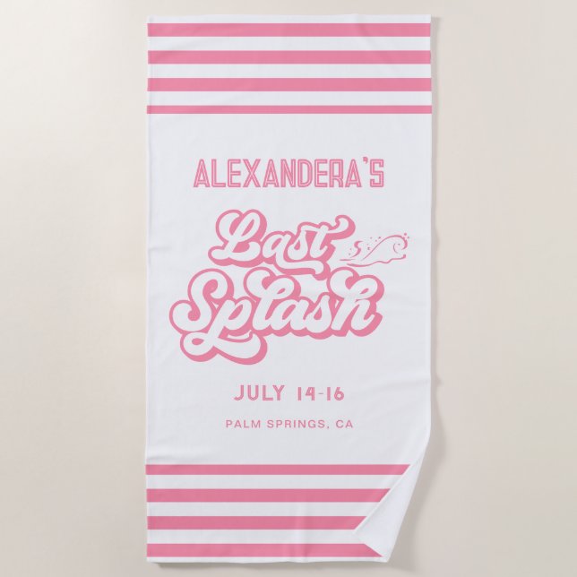Pink Last Splash Bachelorette  Beach Towel (Front)