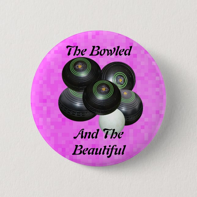 Pink Lawn Bowls Bowled And Beautiful, Button (Front)
