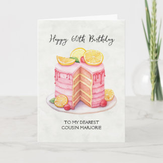 Pink Lemon Cake Cousin 60th Birthday Greeting Card