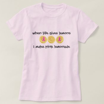 Pink Lemonade Pink Ribbon For Breast Cancer T-shirt by Rebecca_Reeder at Zazzle