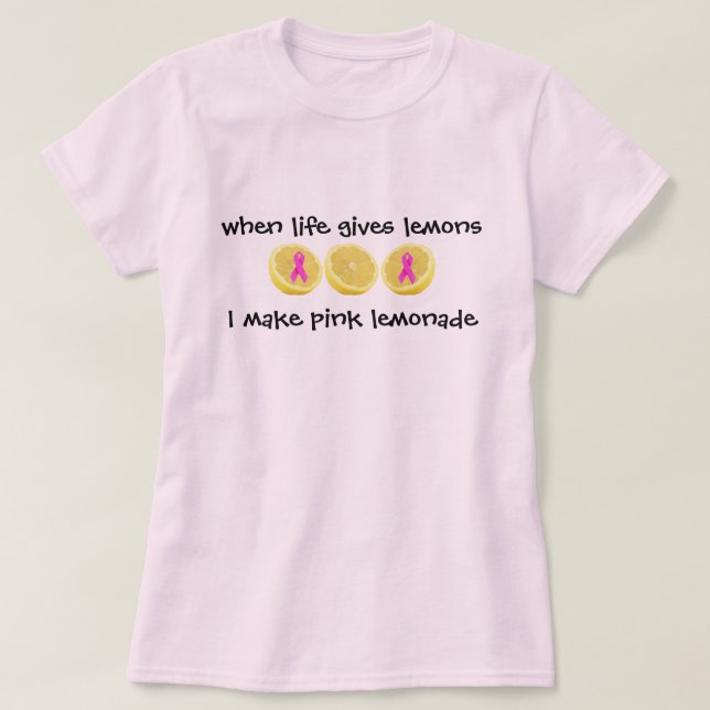 Pink Lemonade pink ribbon for Breast Cancer T-Shirt (Design Front)