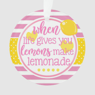 Pink Lemonade When Life Gives You Lemons Inspire Ornament