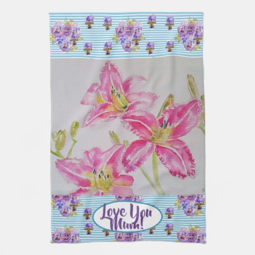 Pink Lily Flower Love You Mom Watercolour Floral  Kitchen Towel