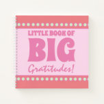 Pink Little Book Of Big Gratitudes Spiral Notebook