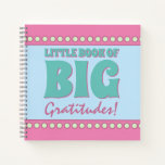 Pink Little Book Of Big Gratitudes Spiral Notebook