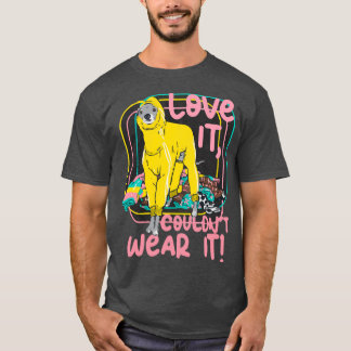 Pink Love It Couldnt Wear It Tika the Iggy T-Shirt