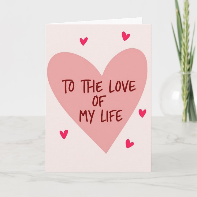 Pink Love Of My Life Card (Front)