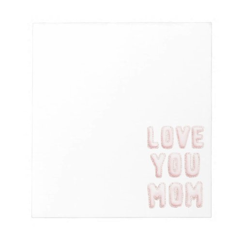 Pink Love You Mom Mother's Day Notepad