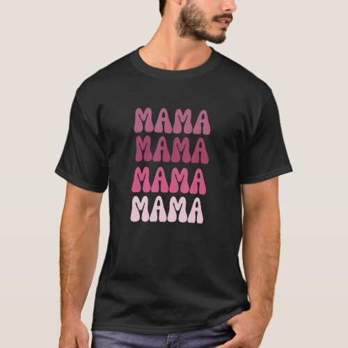 Pink Mama Cute 70s Retro Vibes Mom Mothers Day Mo T_Shirt