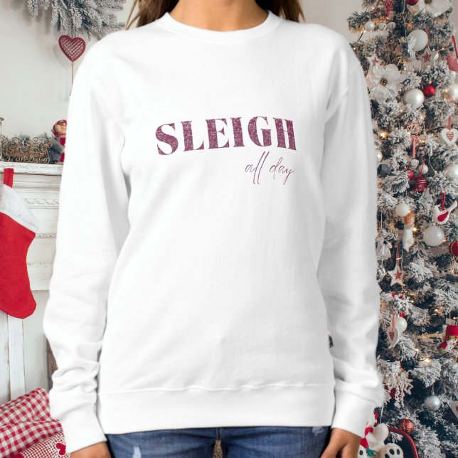 Pink Minimalist Sleigh All Day  Sweatshirt (Creator Uploaded)