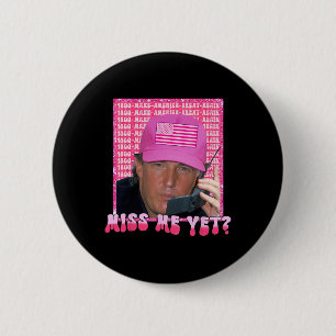 Pink Miss Me Yet Funny Trump 2024 Shirt Women Girl Button