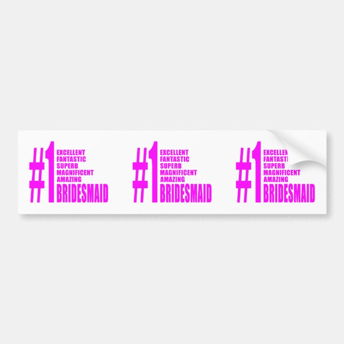 Pink Modern Bridesmaids  Number One Bridesmaid Bumper Sticker