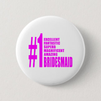 Pink Modern Bridesmaids : Number One Bridesmaid Button