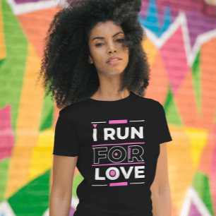 Pink Modern Quote about running for love T-Shirt