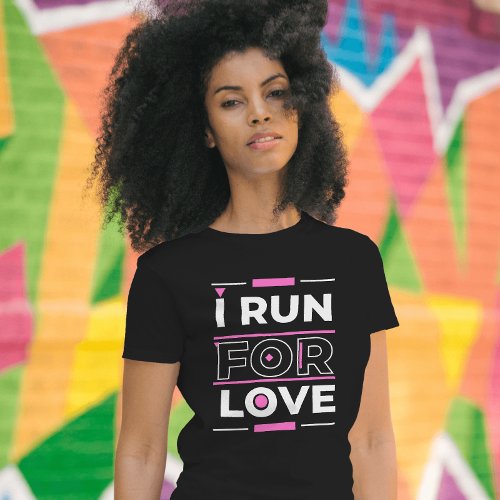 Pink Modern Quote about running for love T_Shirt